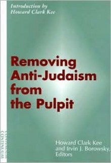 Removing Anti-Judaism from the Pulpit - Howard Clark Kee