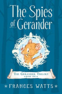 The Spies of Gerander - Frances Watts