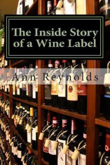 The inside story of a wine label - Ann Reynolds