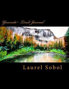 Yosemite Lined Journal - Laurel Marie Sobol