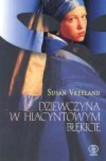 Dziewczyna w hiacyntowym błękicie - Susan Vreeland