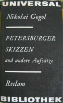 Petersburger Skizzen und andere Aufsätze - Nikolai Gogol, Werner Creutziger