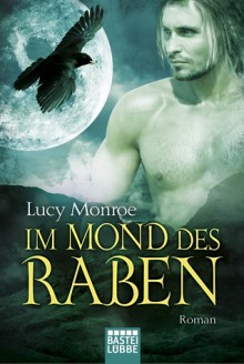 Im Mond des Raben - Lucy Monroe, Ulrike Moreno