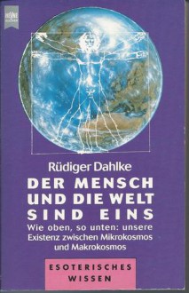 Der Mensch und die Welt sind eins - Rüdiger Dahlke