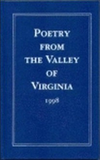 Poetry from the Valley of Virginia 1998 - Ann A. Hunter, Quid A. Almein