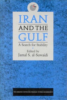 Iran and the Gulf: A Search for Stability - Jamal S. Al-Suwaidi