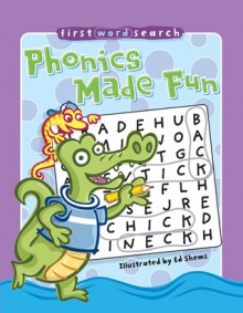 First Word Search: Phonics Made Fun - Ed Shems