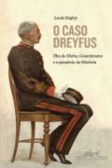 O caso Dreyfus - Louis Begley, Laura Teixeira Motta