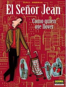 El Señor Jean #5: Como quien oye llover - Philippe Dupuy, Charles Berberian