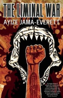 The Liminal War: a novel - Ayize Jama-Everett