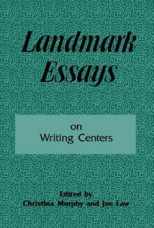 Landmark Essays on Writing Centers: Volume 9 - Christina Murphy, Joe Law