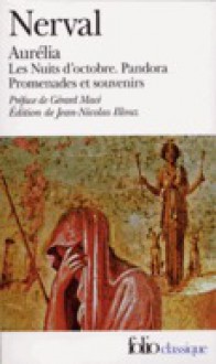 Aurélia / Les Nuits d'octobre / Pandora / Promenades et souvenirs - Gérard de Nerval