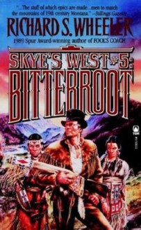 Bitterroot - Richard S. Wheeler