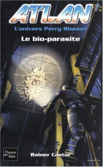 Le Bio Parasite - Rainer Castor