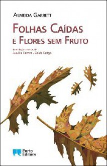 Folhas Caídas e Flores Sem Fruto - Almeida Garrett, Danuta Wojciechowska