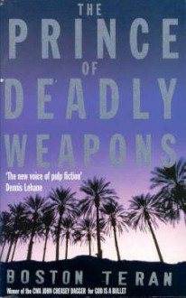 Prince Of Deadly Weapons - Boston Teran