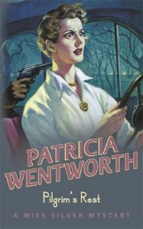 Pilgrim's Rest - Patricia Wentworth