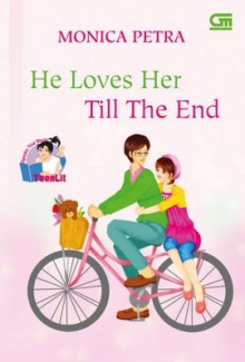 He Loves Her Till The End - Monica Petra