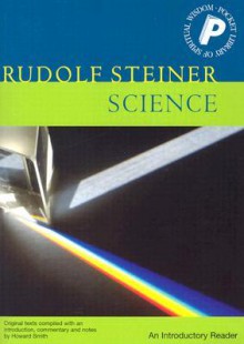 Science: An Introductory Reader - Rudolf Steiner