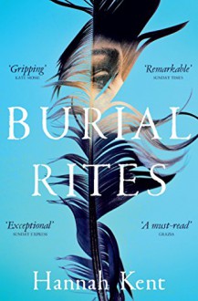 Burial Rites by Hannah Kent (27-Feb-2014) Paperback - Hannah Kent