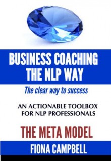 Business Coaching The NLP Way - The Meta Model - Fiona Campbell