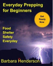 Everyday Prepping for Beginners - Barbara Henderson