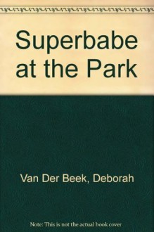 Superbabe at the Park - Deborah Van Der Beek