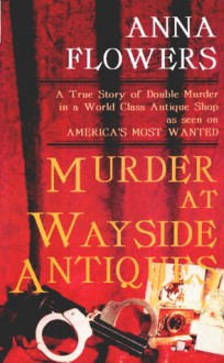 Murder at Wayside Antiques - Anna Flowers