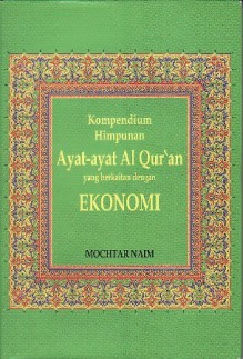 Kompendium Himpunan Ayat-Ayat Al Qur'an Yang Berkaitan dengan Ekonomi - Mochtar Naim, M. Dawam Rahardjo