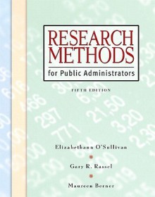 Research Methods for Public Administrators [With CDROM] - Elizabethann O'Sullivan, Maureen Berner, Gary R. Rassel