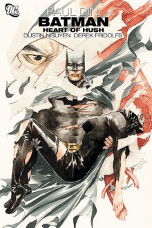 Batman: Heart of Hush - Paul Dini, Dustin Nguyen, Derek Fridolfs