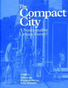 Compact City: A Sustainable Urban Form? - Mike Jenks