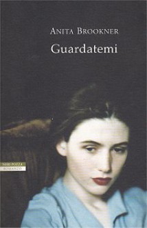 Guardatemi - Anita Brookner, Amina Pandolfi