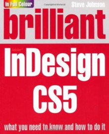 Brilliant InDesign CS5 - Steve Johnson