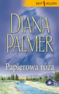 Papierowa róża - Diana Palmer