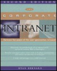 The Corporate Intranet, 2nd Edition - Ryan Bernard