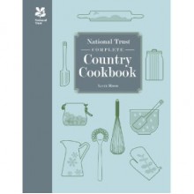 National Trust Complete Country Cookbook - Laura Mason