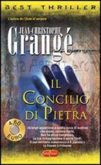 Il concilio di pietra - Jean-Christophe Grangé, Idolina Landolfi