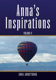 Anna's Inspirations:Volume II - Anna Armstrong