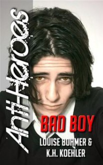 Bad Boy - Louise Bohmer, K.H. Koehler