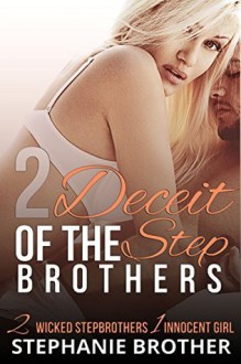 Deceit of the Stepbrothers - Stephanie Brother