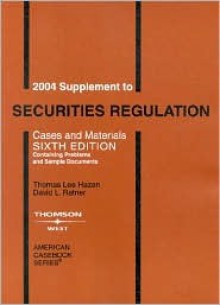 2004 Supplement to Securities Regulation (Supplement) - Thomas Lee Hazen, David L. Ratner