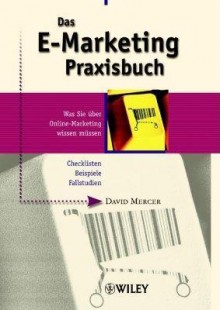 Das E-Marketing Praxisbuch - David Mercer