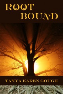 Root Bound (Emma & the Elementals Book 1) - Tanya Karen Gough