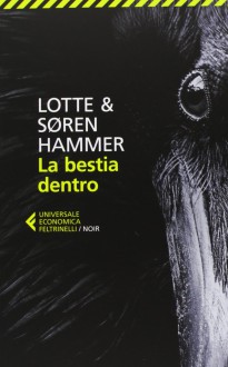 La bestia dentro - Lotte Hammer, Søren Hammer, A. G. Calabrese