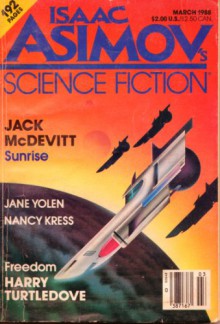 Isaac Asimov's Science Fiction Magazine, March 1988, Vol. 12 No. 3 - Ursula K. Le Guin, Jane Yolen, Gardner R. Dozois, Harry Turtledove, Norman Spinrad, Nancy Kress, Vonda N. McIntyre, M. Shayne Bell, Thomas Wylde, Phillip C. Jennings, Hank Jankus, Gary P. Freeman, Jack McDevitt, Isaac Asimov, Stanislaw Fernandez, Anthony Bari