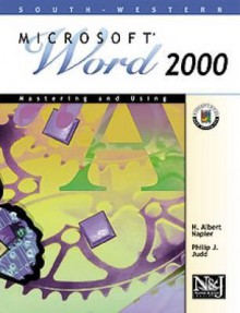 Mastering and Using Microsoft Word 2000 Intermediate Course - H. Albert Napier, Philip J. Judd