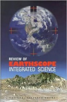 Review Of Earth Scope Integrated Science - National Research Council, Board on Earth Sciences and Resources