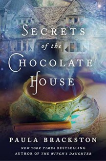 Secrets of the Chocolate House (Found Things #2) - Paula Brackston