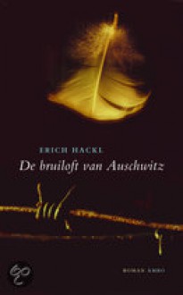 De Bruiloft van Auschwitz - Erich Hackl, Gerrit Bussink